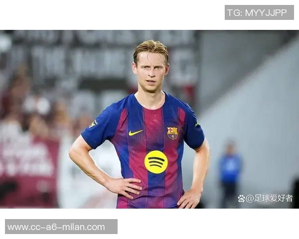 巴萨官方发布视频庆祝德容续约至2029年展现球队未来希望